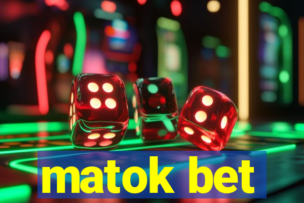 matok bet